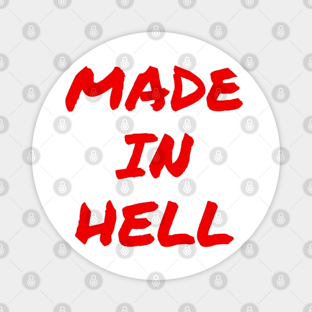 Made in Hell Magnet by HereticStore